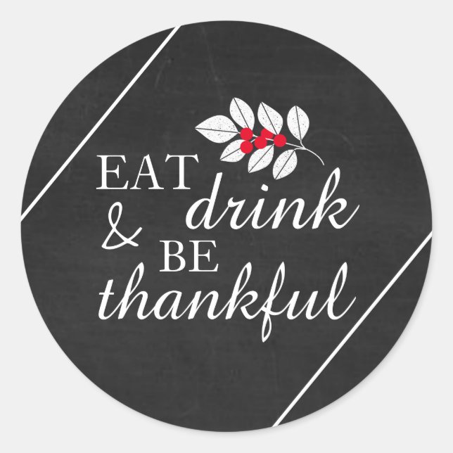 Eat Drink, Chalkboard Thanksgiving Classic Round Sticker (Front)