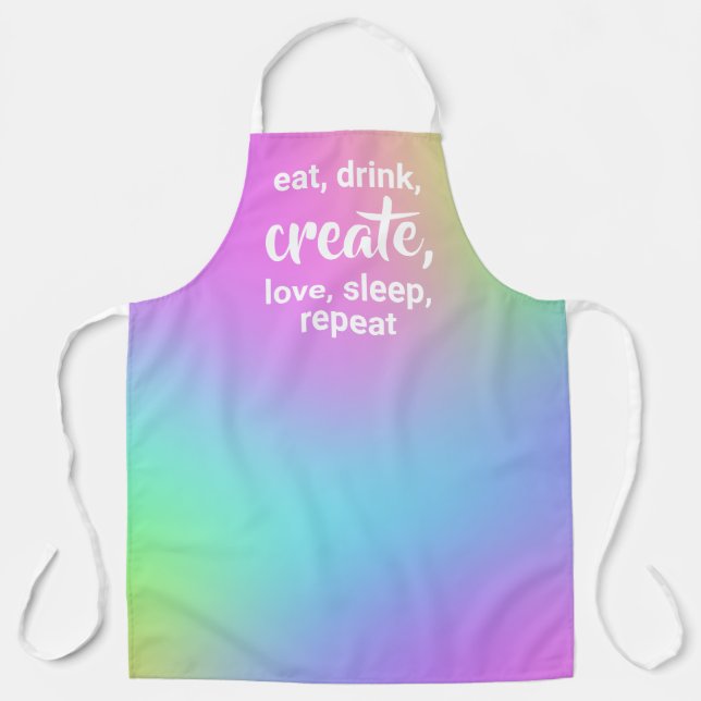 Eat, Drink, Create, Love, Sleep, Repeat Apron (Front)