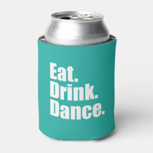 Eat. Drink. Dance. Wedding Can Cooler