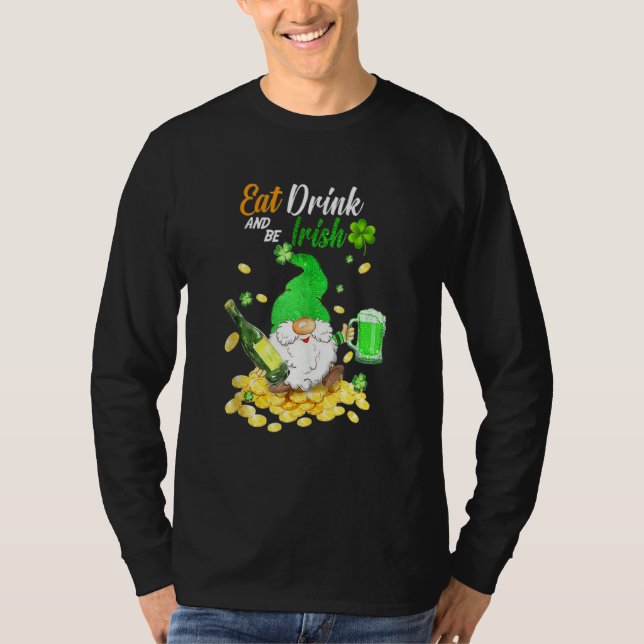 Eat Drink Green Beer And Be Irish Happy St Patrick T-Shirt (Front)