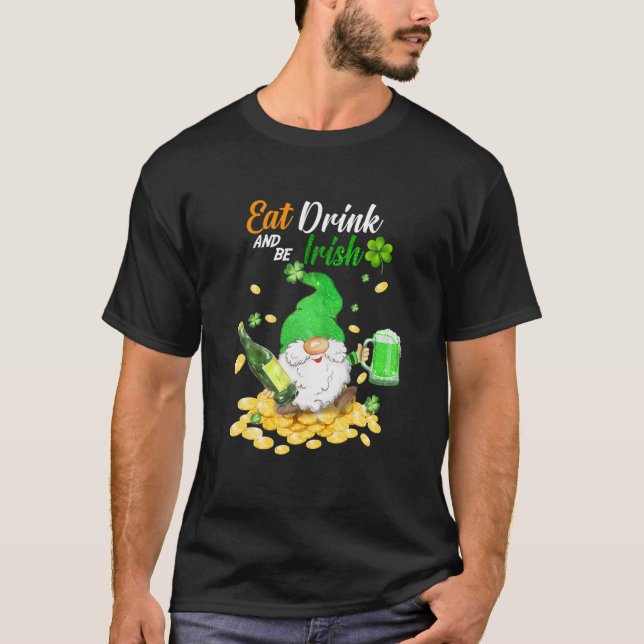 Eat Drink Green Beer And Be Irish Happy St Patrick T-Shirt (Front)