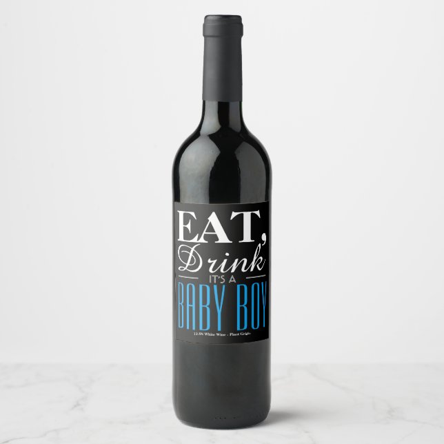 Eat, Drink It's a Baby Boy, Baby Announcement Wine Label (Front)
