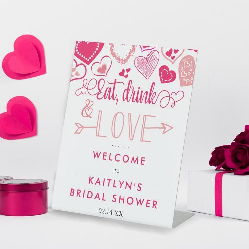 Eat Drink  Love Valentines Day Bridal Shower Pedestal Sign