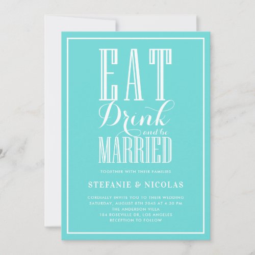 Eat Drink Married Tiffany Blue Wedding Invitation