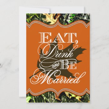 Eat Drink Married Hunting Camo Wedding Invitations by natureprints at Zazzle