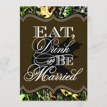 Eat Drink Married Hunting Camo Wedding Invitations by natureprints at Zazzle