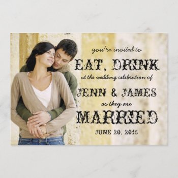 Eat Drink Married Rustic Photo Wedding Invitation by zazzleoccasions at Zazzle