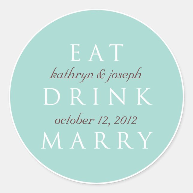 EAT DRINK MARRY teal blue wedding favor label (Front)