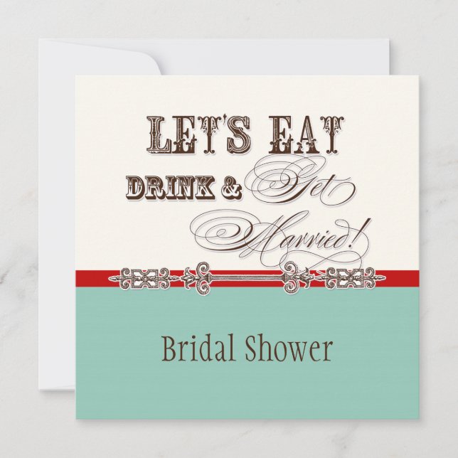 Eat, Drink n Get Married Bridal Shower Invitation (Front)