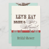 Eat, Drink n Get Married Bridal Shower Invitation (Front/Back)