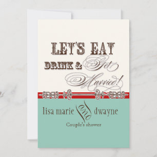 Eat, Drink n Get Married Couples Shower Invitation