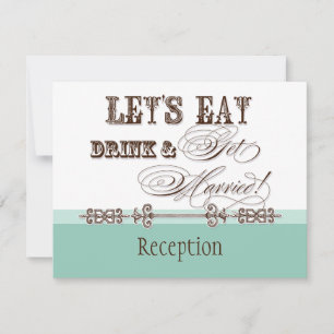 Eat, Drink n Get Married Formal Reception Invite