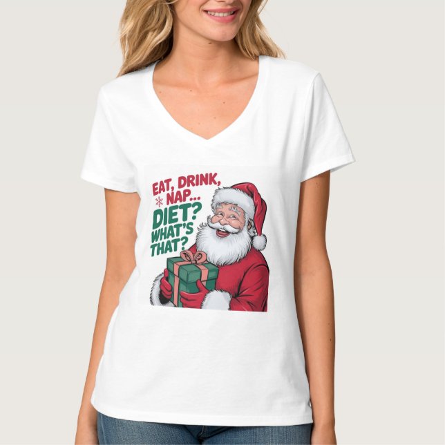 Eat Drink Nap whats Diet, funny Santa T-Shirt (Front)