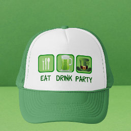 Eat Drink Party Funny St. Patrick&#39;s Day Trucker Hat