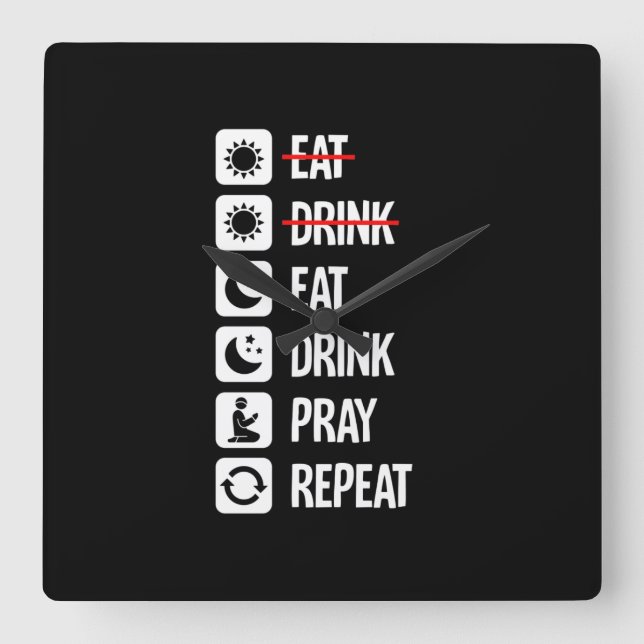 Eat Drink Pray Repeat - Mode On Square Wall Clock (Front)
