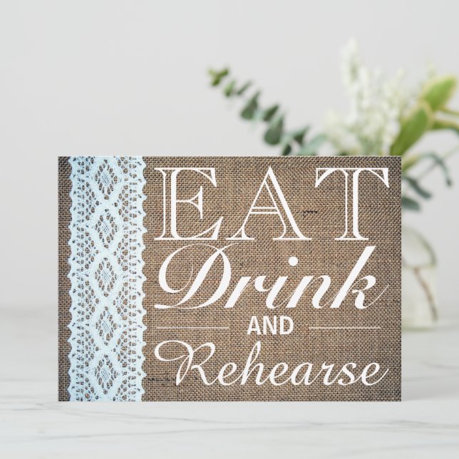 Eat Drink & Rehearse Burlap Lace Rehearsal Dinner Invitation (Standing Front)