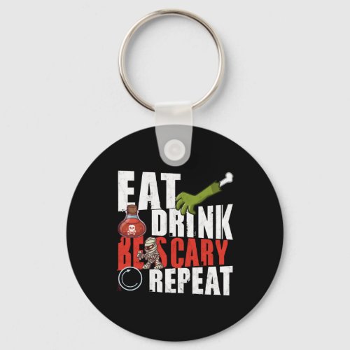 Eat Drink Repeat _ Be Scary Halloween Keychain