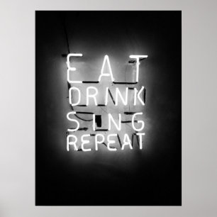 Eat Drink Sing Repeat Neon Sign Poster