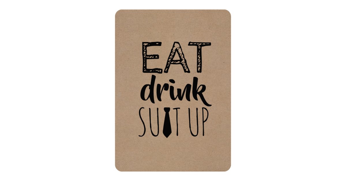 Eat Drink Suit Up Funny Groomsman Invitation | Zazzle.com