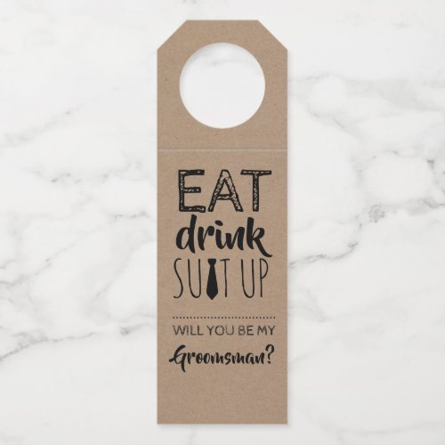 Eat Drink Suit Up Funny Groomsmen Proposal Bottle Hanger Tag