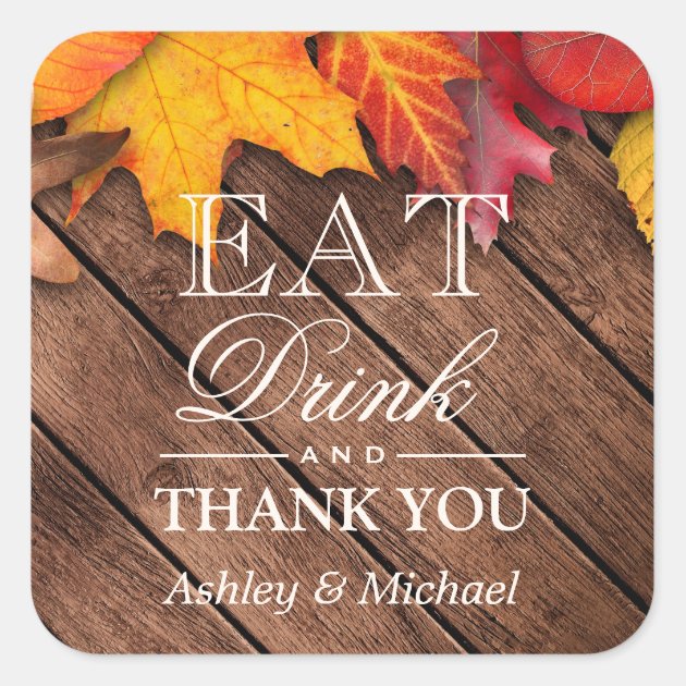 Eat Drink Thank You Rustic Wood Autumn Leaves Square Sticker