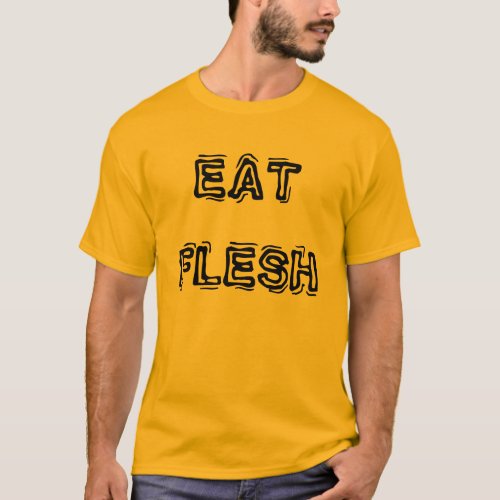 Eat Flesh Mens T_Shirt