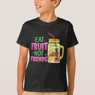 Eat Fruit Not Friends Vegan Fruit Cocktails Vegeta T-Shirt