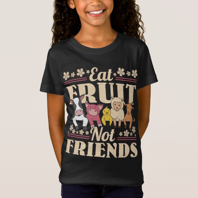 Eat Fruit Not Friends, Vegan T-Shirt (Front)