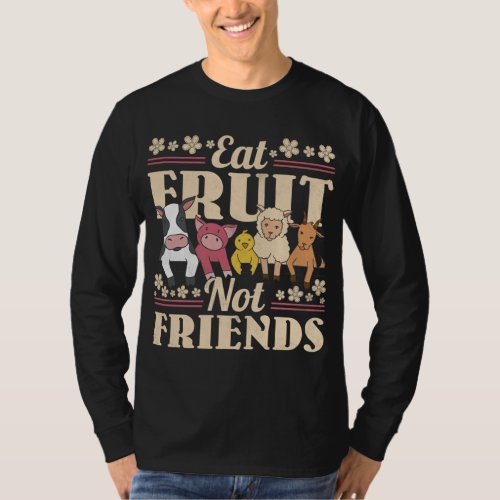 Eat Fruit Not Friends Vegan T_Shirt