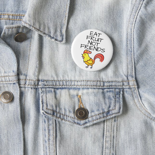 Eat fruits not friends Vegan lovely rooster Button (In Situ)