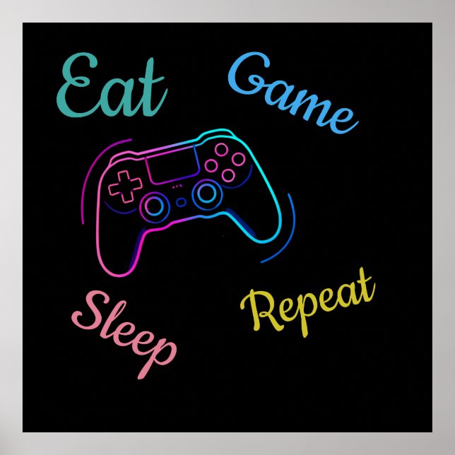 Eat Game Sleep Repeat | Neon Gamer Customizable Ty Poster (Front)