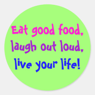 Eat Good Food! Classic Round Sticker