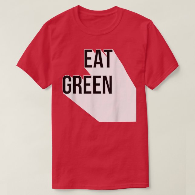 Eat Green Vegan Vegetarian  T-Shirt (Design Front)