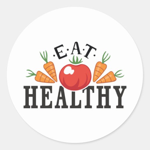 Eat Healthy Classic Round Sticker