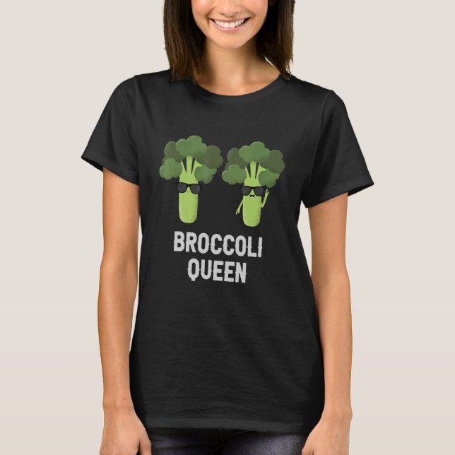 Eat Healthy I Love Broccoli Queen Plant Based Dist T-Shirt (Front)