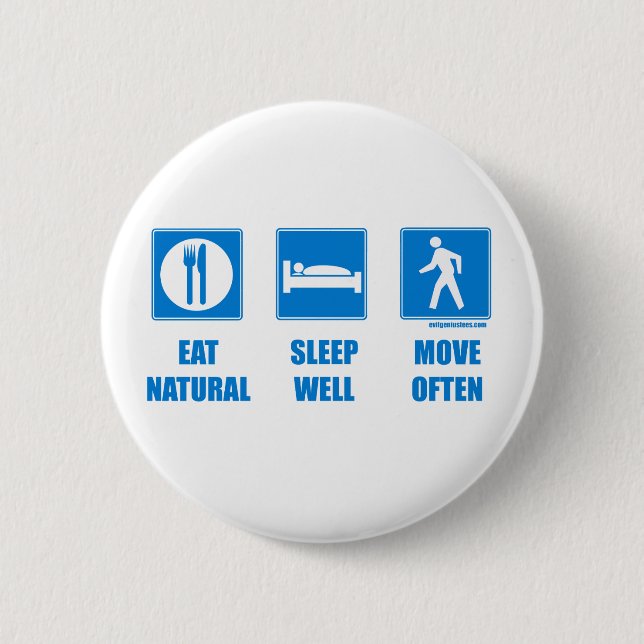 Eat healthy, sleep well, move often button (Front)