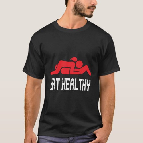 Eat HealthySS Rude T_Shirt