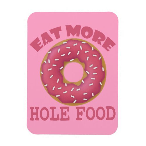 Eat Hole Food Magnet