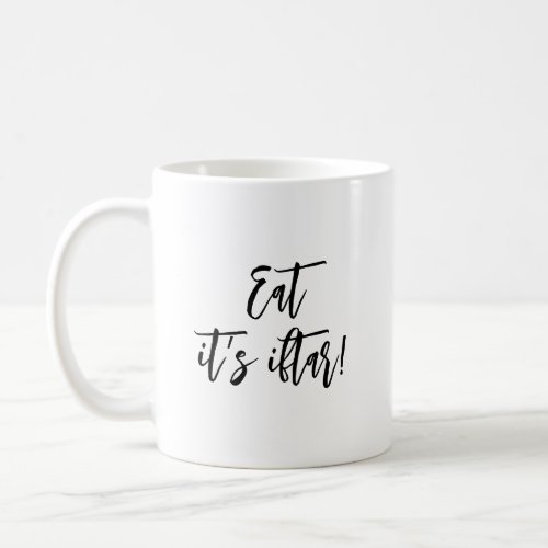 Eat Its Iftar Funny Ramadan Simple Minimalist  Coffee Mug