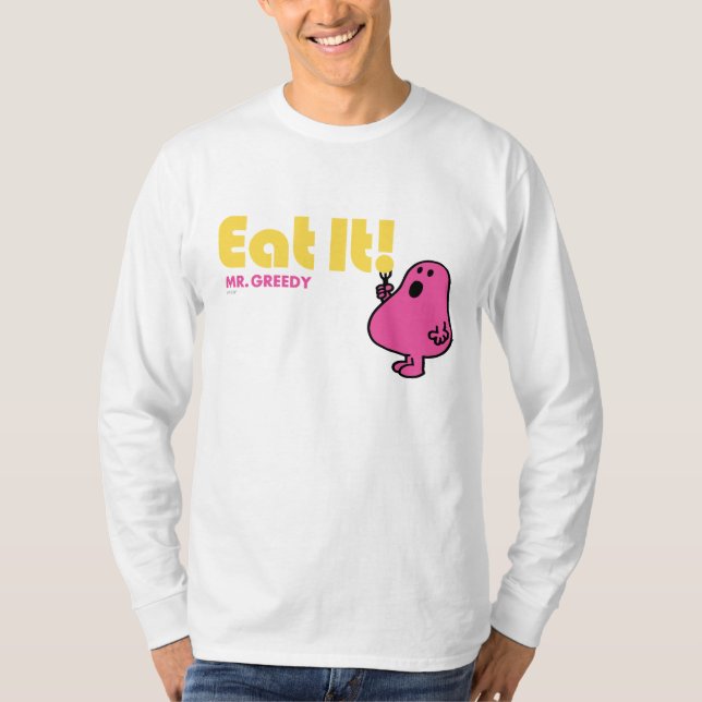 Eat It With Mr. Greedy T-Shirt (Front)