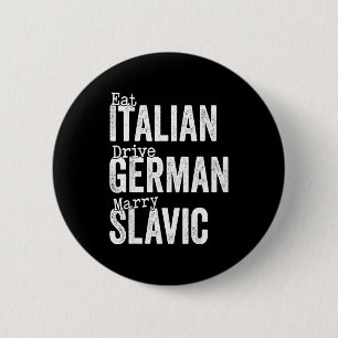 Eat italian drive german marry slavic button