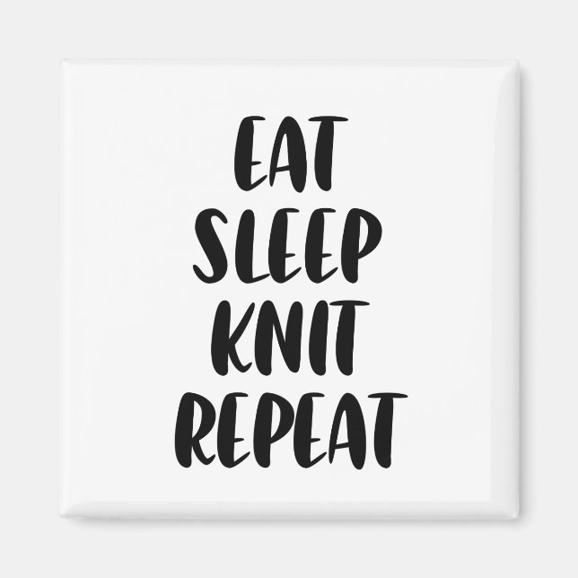 Eat Knit Sleep Repeat magnet (Front)