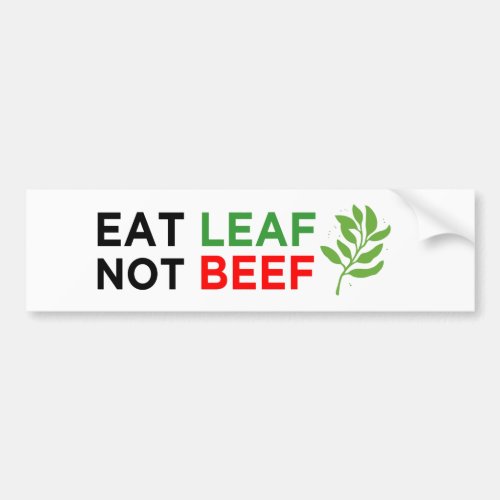 eat leaf not beef white vegan bumper sticker