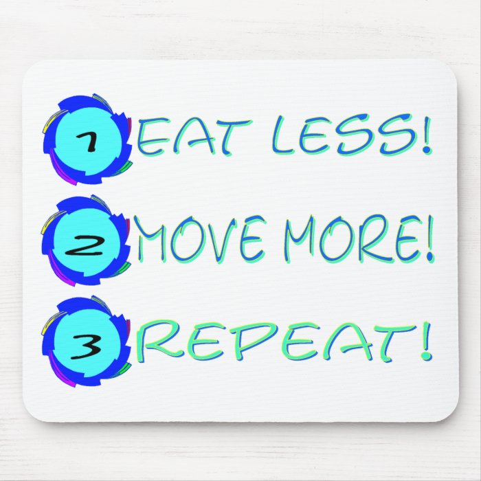 Eat less, move more, repeat mouse pads