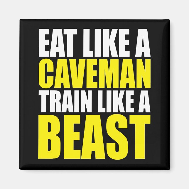 Eat Like A Caveman,  Train Like A Beast - Workout Magnet (Front)