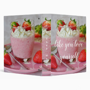 Eat Like You Love Yourself // Strawberry Smoothie 3 Ring Binder