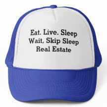 Eat, Live Sleep, Skip Sleep, Real Estate