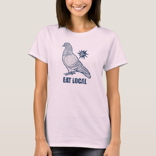 Eat Local, pigeon tee shirt (Front)