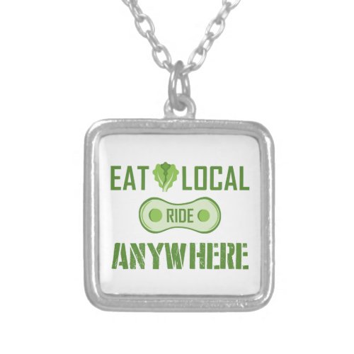 Eat Local Ride Anywhere Silver Plated Necklace