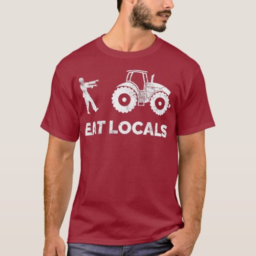 Eat Locals  Funny Zombie Farming Tractor T_Shirt